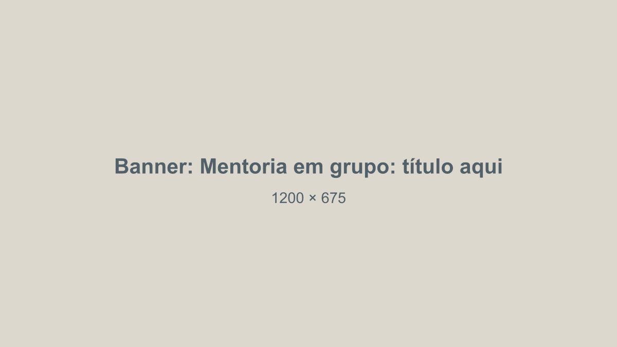 Banner do produto Mentoria em grupo: título aqui (exemplo)
